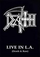 Скачать кинофильм Death - Live In LA (Death & Raw)
